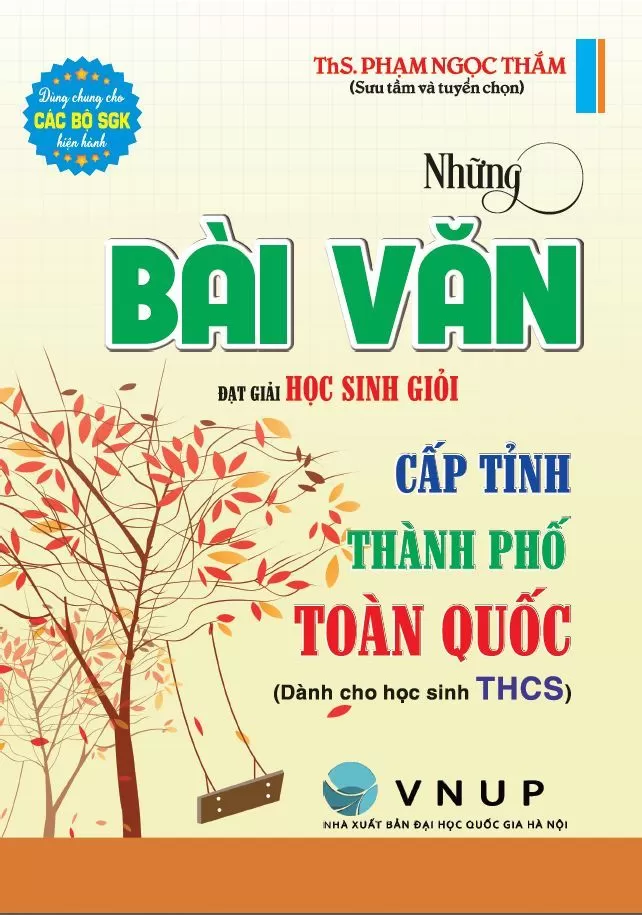 NHỮNG BÀI VĂN ĐẠT GIẢI HỌC SINH GIỎI CẤP TỈNH - THÀNH PHỐ TOÀN QUỐC (Dành cho học sinh THCS)
